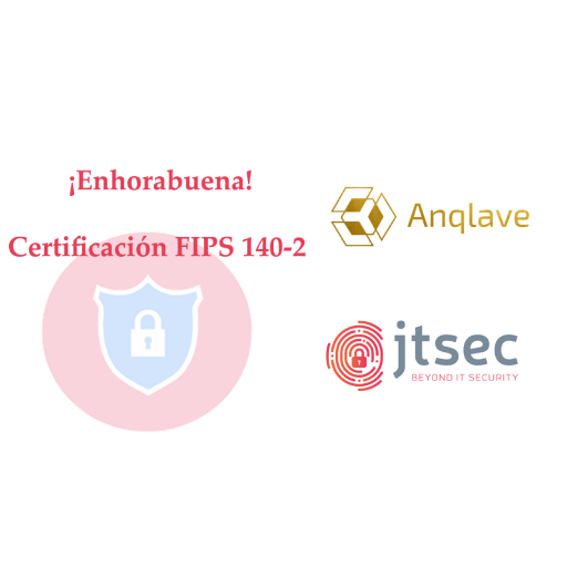 Anqlave consigue la certificación FIPS 140-2 en su producto Anqlave Data Vault con la ayuda de jtsec como consultora de ciberseguridad.